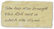 She has also brought this ADA suit in which she claims ...